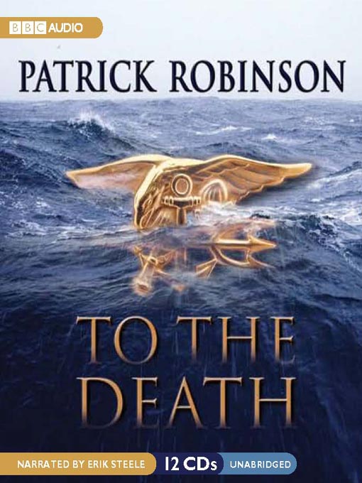 Title details for To the Death by Patrick Robinson - Available